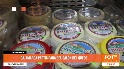 Cajamarca Regi N Participar Del Sal N Del Queso Soltv Peru