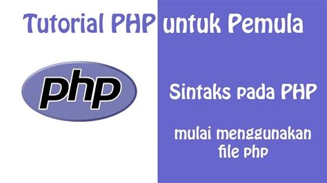 Sintaks PHP Belajar Membuat File PHP Tutorial PHP Untuk Pemula