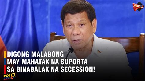 Watch Digong Malabong May Mahatak Na Suporta Sa Binabalak Na Secession