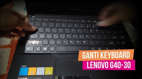 Cara Ganti Keyboard Laptop Case Lenovo G40 30 YouTube