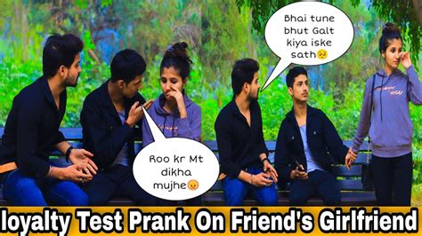 Loyalty Test Prank On Friend S Girlfriend😡 Prank Gone Emotional🥺 Luvanshroy Youtube