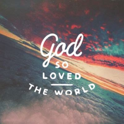 God So Loved The World Pictures Photos And Images For Facebook