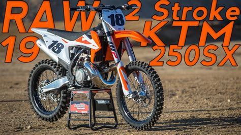 2019 Ktm 250sx 2 Stroke Raw Motocross Action Magazine Youtube