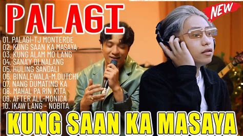 PALAGI KUNG SAAN KA MASAYA Best OPM Tagalog Love Songs 2024 Tj