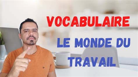 Vocabulaire Le Monde Du Travail Youtube