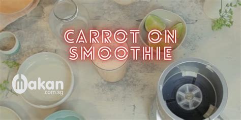 Carrot On Smoothie Recipe Sg