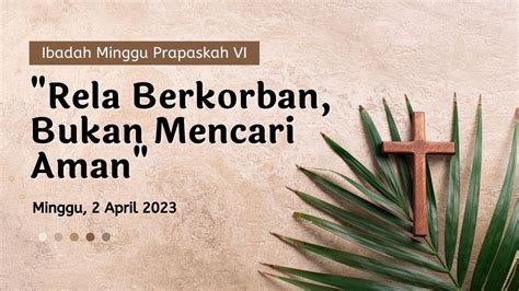 Ibadah Minggu Prapaskah Vi 2 April 2023 Gkj Wonogiri Utara Youtube