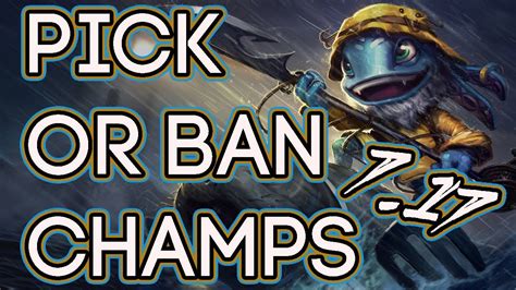 Pick Or Ban Champions For Patch 7 17 God Tier Champs S7 Patch 7 17