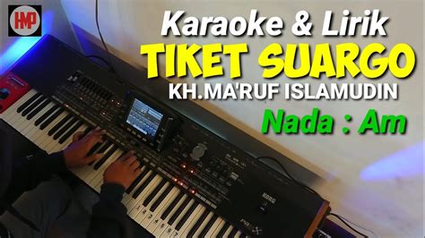 Tiket Suargo Karaoke Lirik Kh Ma Ruf Islamudin Nada Am Youtube