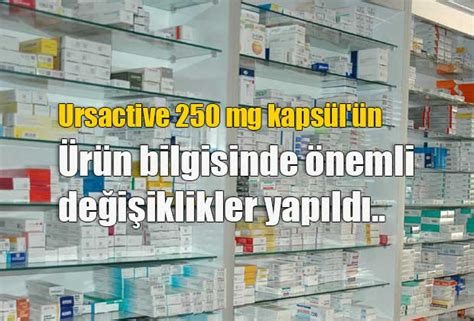 Eczaciyiz.net - Ursactive 250 mg kapsül'ün ürün bilgisinde değişiklik..