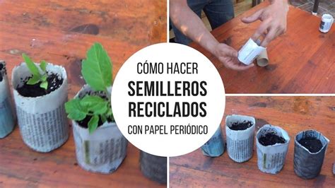 C Mo Hacer Semilleros Reciclados Con Papel Peri Dico