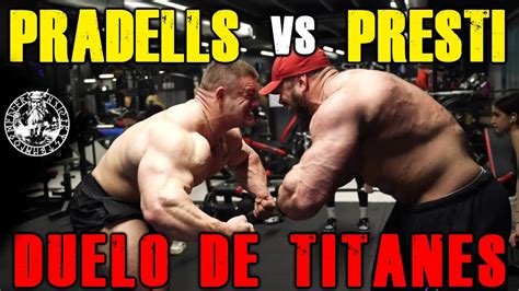 Pradells Vs Presti Duelo De Titanes Youtube