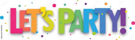 Let S Party Colorful Vector Typographic Banner With Dots On