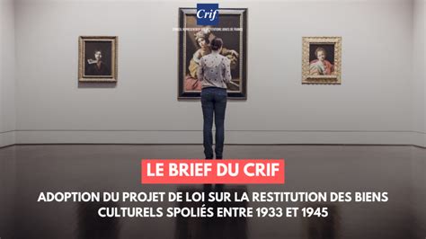 Le Brief Du Crif Adoption Du Projet De Loi Sur La Restitution Des