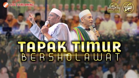 Live Tapak Timur Bersholawat Bersama Grayak Al Muqorrobin Kendal Youtube