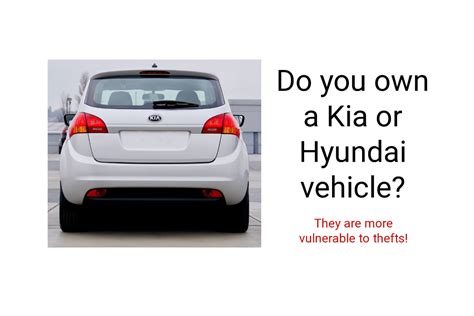 Kia And Hyundai Vehicles Are More Vulnerable To Thefts Safety Connection