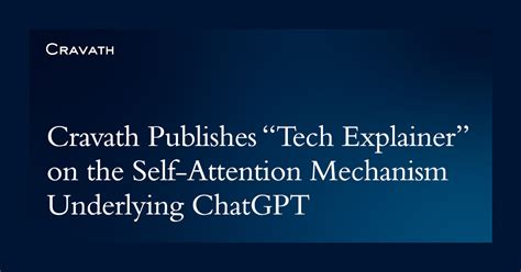 Cravath Publishes Tech Explainer” On The Self‑attention Mechanism