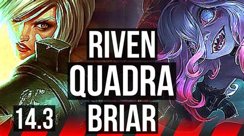 Riven Vs Briar Top Quadra 1500 Games 6 Solo Kills 1236