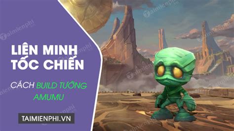 C Ch Build T Ng Amumu Trong Li N Minh T C Chi N