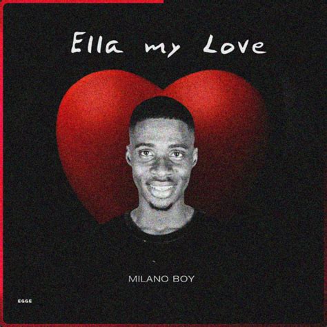 ELLA MY LOVE Single By MILANO BOY Spotify