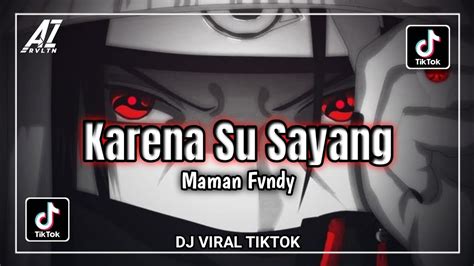 Dj Karna Su Sayang Ska Maman Fvndy Viral Tiktok Youtube