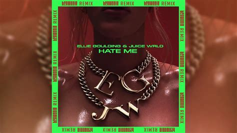 Ellie Goulding Juice Wrld Hate Me Brownnie Remix Youtube