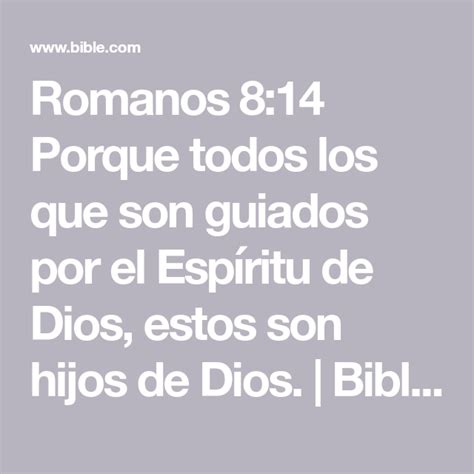 Romanos 8 14 Porque todos los que son guiados por el Espíritu de Dios