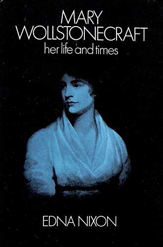 Mary Wollstonecraft Her Life And Times By Nixon Edna Fine Hard Cover