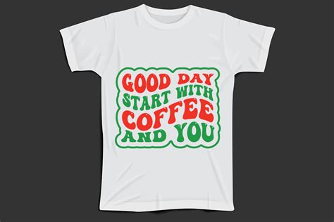 Good Day Start With Coffee And You Graphic By Ms Shahanaj · Creative