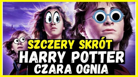 Harry Potter I Czara Ognia Najgorsza Adaptacja Harrego Pottera