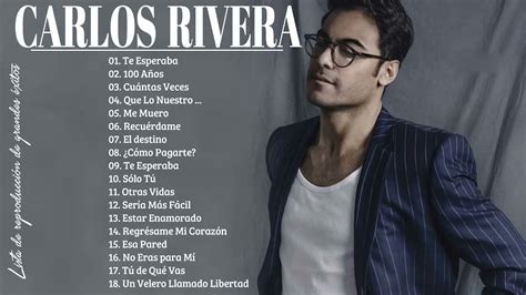 Carlos Rivera Grandes Exitos Sus Mejores Xitos De Carlos Rivera