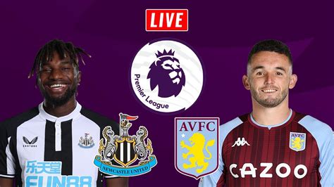 Newcastle United Vs Aston Villa Live Stream Premier League Watch