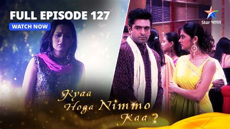 FULL EPISODE 127 Kyaa Hoga Nimmo Kaa कय हग नमम क