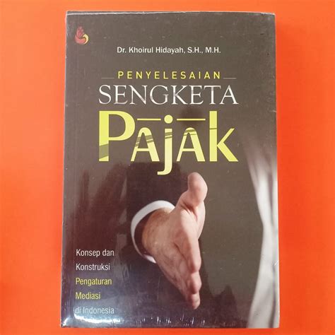 Jual Buku Ori Penyelesaian Sengketa Pajak Khoirul Hidayah Setera