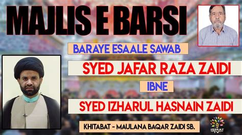 Majlis E Barsi Baraye Esaale Sawab Syed Jafar Raza Zaidi Ibne Syed