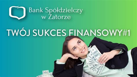 Tutaj zaczyna się Twój sukces finansowy 1 bank pieniądze