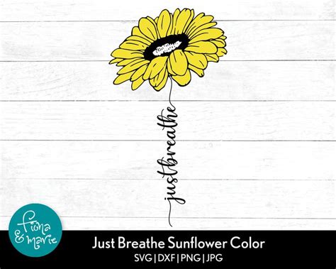 Just Breathe Cursive Type Sunflower In Color Svg Dxf Png