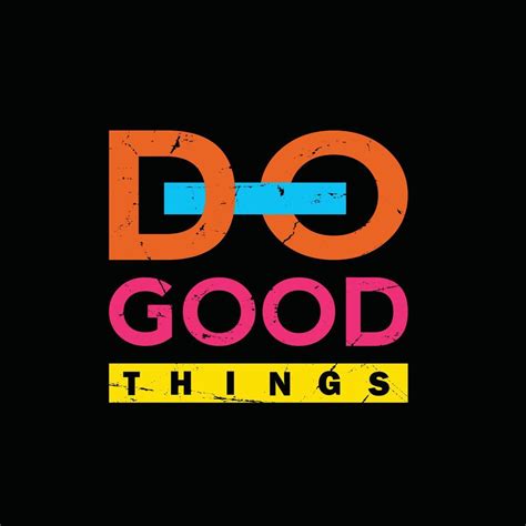 Do Good Things Typography T Shirt Design 8628194 Vector Art At Vecteezy