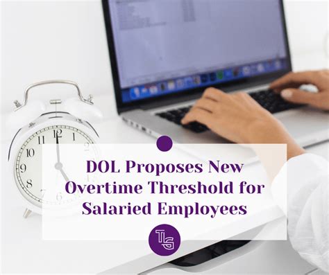 Dol Proposes New Overtime Threshold For Salaried Employees