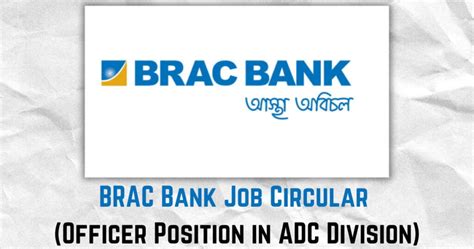 Brac Bank Job Circular Officer Position In Adc Division Ekusher