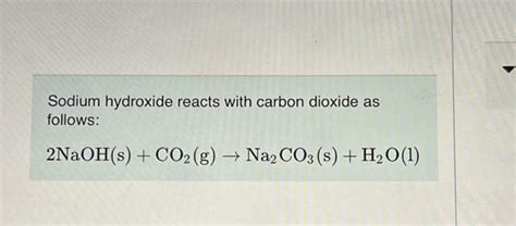 Solved Sodium Hydroxide Reacts With Carbon Dioxide As Chegg