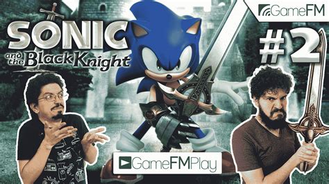 Sonic And The Black Knight 2 Excaliburro Gamefm Play Gamefm