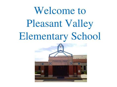 Ppt Welcome To Pleasant Valley Elementary School Powerpoint