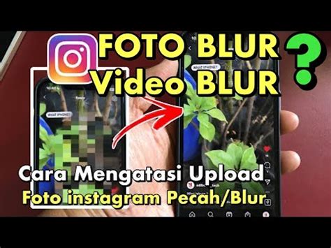 Cara Upload Foto Dan Video Di Instagram Agar Hasilnya Tidak Pecah Youtube