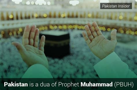 Pakistan Is A Dua Of Prophet Muhammad Pbuh Pakistan Insider