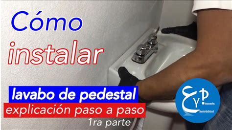 Como instalar lavabo con pedestal explicación paso a paso 1ra parte