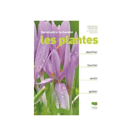 Reconnaitre Facilement Les Plantes Reedition Identifier Toucher