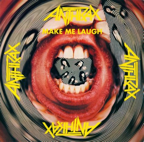 Anthrax Make Me Laugh Releases Discogs