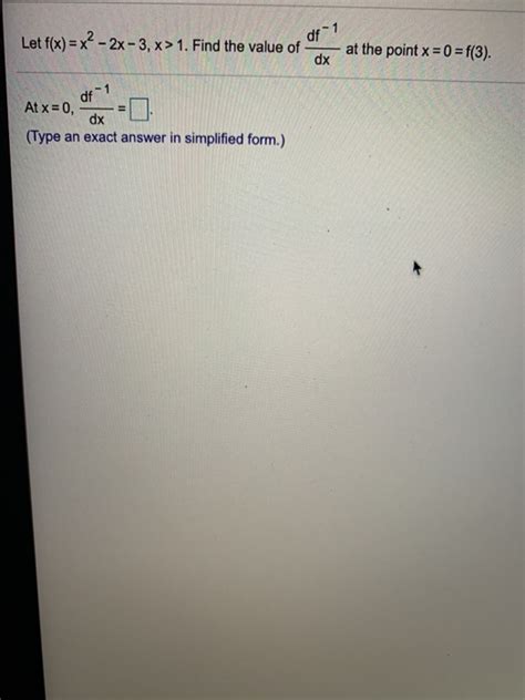 Solved Let F X X2 2x 3 X 1 Find The Value Of Df 1 At The