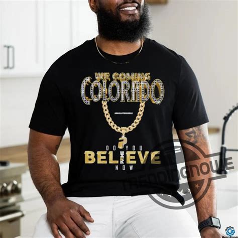 Coach Prime Shirt Colorado Buffs We Coming Shier Do You Believe Coach ...